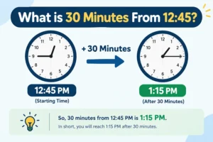 What is 30 Minutes From 12:45? Easy Time Calculation Guide